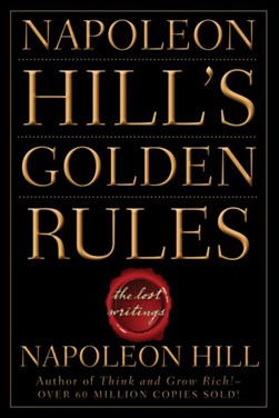 Napoleon Hill's golden rules by Napoleon Hill
