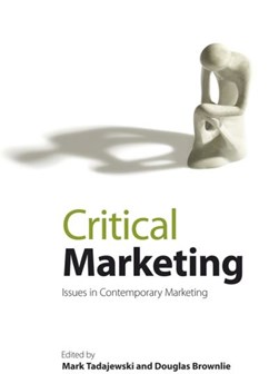 Critical marketing by Mark Tadajewski