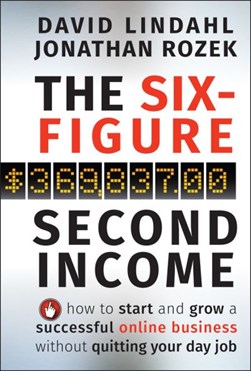 The six-figure second income by David Lindahl