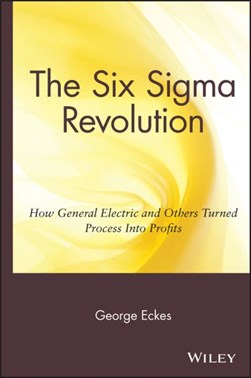 The six sigma revolution by George Eckes