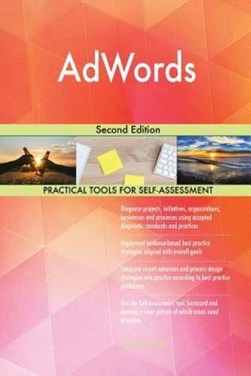 Adwords Second Edition by Gerardus Blokdyk