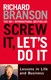 Screw it, let's do it by Richard Branson