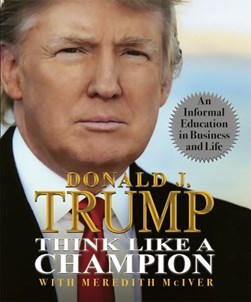 Think Like a Champion by Donald Trump