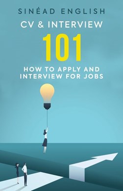 CV & interview 101 by Sinéad English
