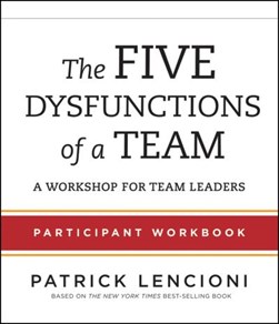 The five dysfunctions of a team by Patrick Lencioni
