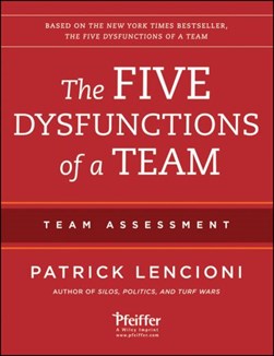 The five dysfunctions of a team. Team assessment by Patrick Lencioni