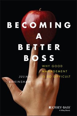 Becoming a better boss by Julian Birkinshaw