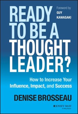 Ready to be a thought leader? by Denise Brosseau