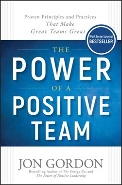 The power of a positive team by Jon Gordon