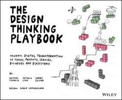 The design thinking playbook by Michael Lewrick