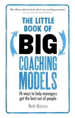 The little book of big coaching models by Bob Bates