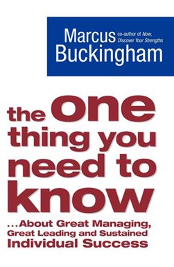 One Thing You Need To Kno by Marcus Buckingham