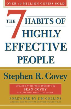 The 7 habits of highly effective people by Stephen R. Covey
