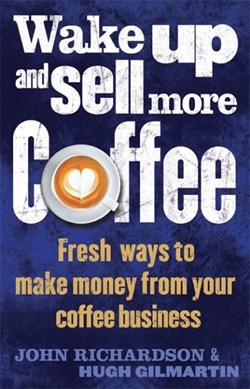 Wake up and sell more coffee by John Richardson