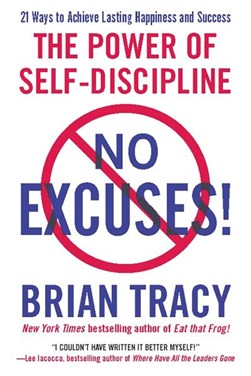 No Excuses! by Brian Tracy