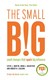The small BIG by Steve J. Martin