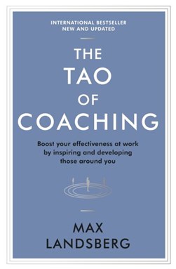 The Tao of coaching by Max Landsberg