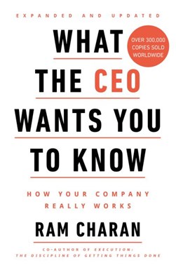 What the CEO wants you to know by Ram Charan