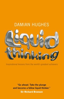 Liquid thinking by Damian Hughes