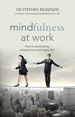 Mindfulness at Work P/B by Stephen McKenzie