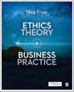 Ethics theory and business practice by Mick Fryer