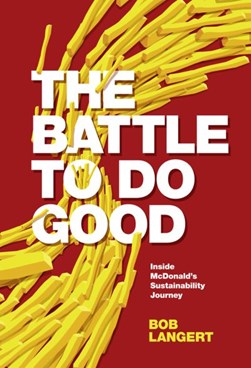 The battle to do good by Bob Langert