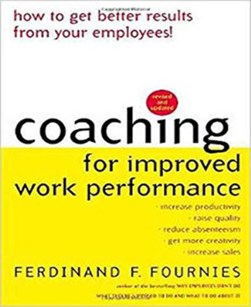 Coaching for improved work performance by Ferdinand F. Fournies