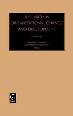 Research in organizational change and development. Vol. 14 by William A. Pasmore