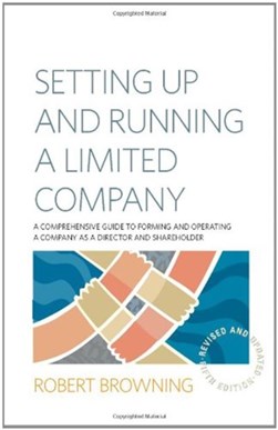 Setting up and running a limited company by Robert Browning