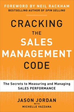 Cracking the sales management code by Jason Jordan