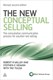 The new conceptual selling by Robert B. Miller