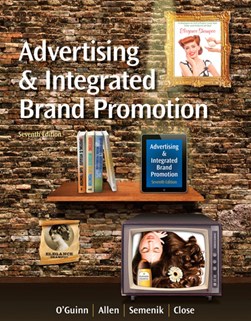 Advertising and integrated brand promotion by Thomas C. O'Guinn
