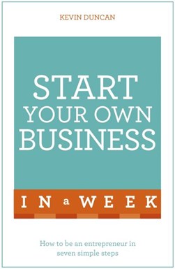 Start your own business in a week by Kevin Duncan