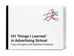 101 Things I Learned¬ in Advertising School by Tracy Arrington