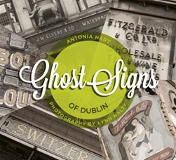Ghost signs of Dublin by Antonia Hart