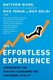 The effortless experience by Matthew Dixon