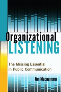Organizational listening by Jim Macnamara
