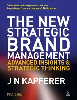 The new strategic brand management by Jean-Noël Kapferer