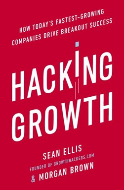 Hacking growth by Sean Ellis