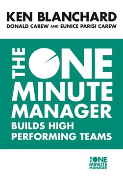 The one minute manager builds high performing teams by Kenneth H. Blanchard