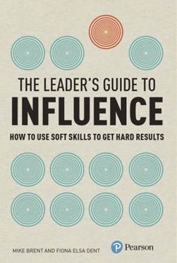 The leader's guide to influence by Mike Brent