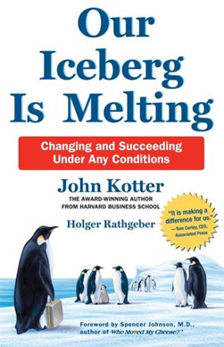 Our Iceberg Is Melting H/B by John P. Kotter
