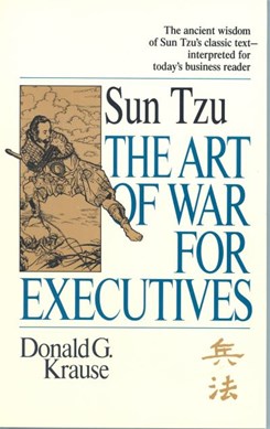 The art of war for executives by Donald G. Krause