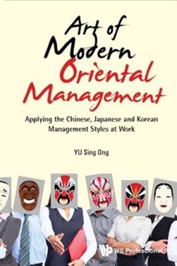 Art of modern oriental management by Sing Ong Yu