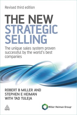 The new strategic selling by Robert B. Miller