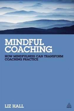 Mindful coaching by Liz Hall