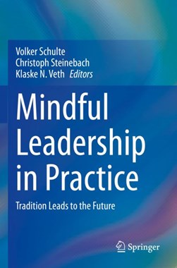 Mindful leadership in practice by Volker Schulte