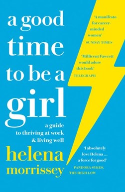 A Good Time To Be a Girl P/B by Helena Morrissey