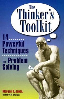 The thinker's toolkit by Morgan D. Jones