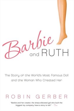 Barbie and Ruth by Robin Gerber